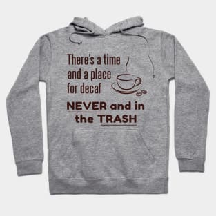 No Decaf! Hoodie